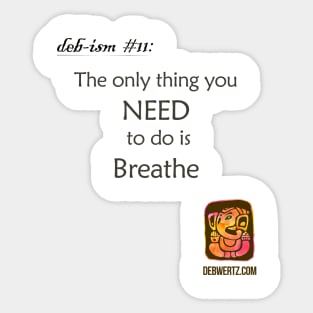 You only NEED to breathe Sticker